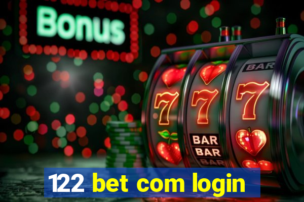 122 bet com login